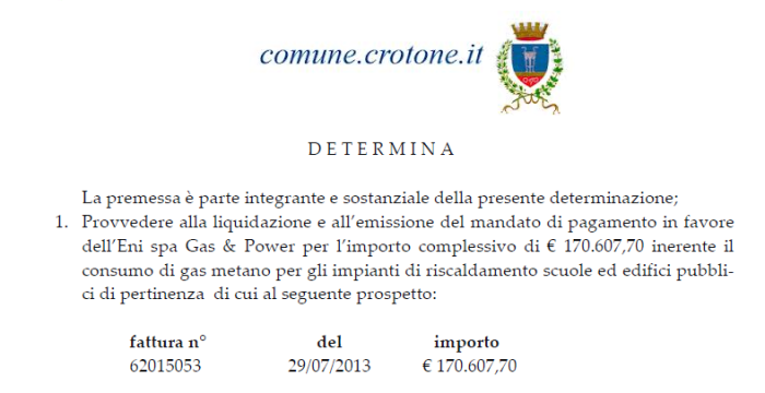 Uno degli impegni di spesa a favore di Eni pari a 170 mila euro
